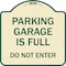 Signmission Parking Garage Is Full Do Not Enter Heavy-Gauge Aluminum Sign, 18" x 18", TG-1818-23439 A-DES-TG-1818-23439 - alternate 1